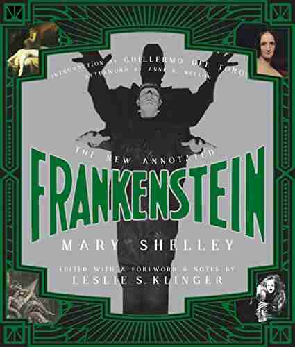 The New Annotated Frankenstein Leslie S Klinger