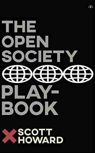 The Open Society Playbook Scott Howard