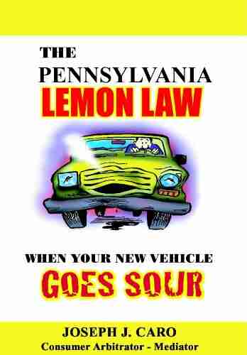 The Pennsylvania Lemon Law When Your New Vehicle Goes Sour (Lemon Law books)