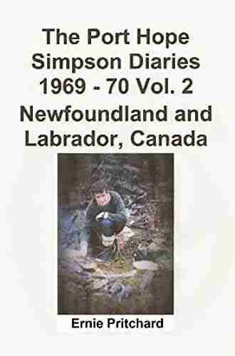 The Port Hope Simpson Diaries 1969 70 Vol 1 Newfoundland And Labrador Canada: Summit Special (Port Hope Simpson Diaries 1969 70 Labrador Newfoundland Ca)