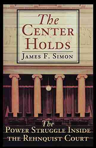 The Center Holds: The Power Struggle Inside The Rehnquist Court