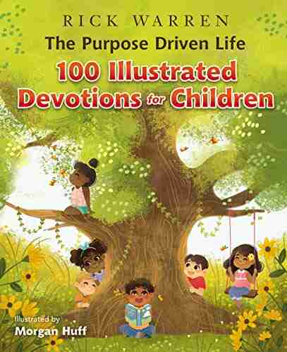 The Purpose Driven Life 100 Illustrated Devotions For Children