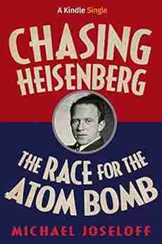 Chasing Heisenberg: The Race for the Atom Bomb (Kindle Single)