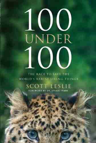 100 Under 100: The Race To Save The World S Rarest Living Things