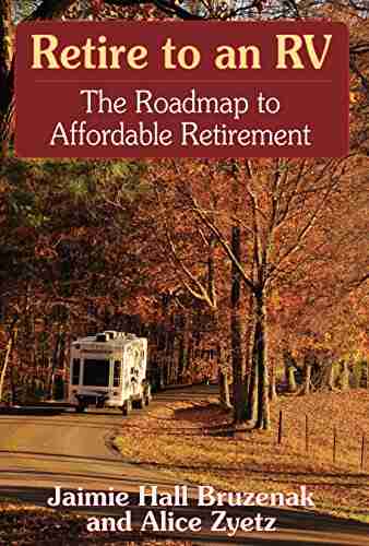 Retire To An RV: The Roadtrip To Affordable Retirement