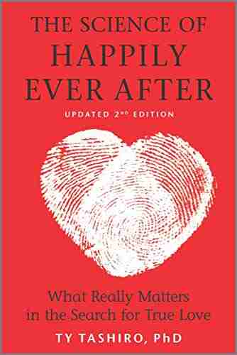 The Science Of Happily Ever After: What Really Matters In The Quest For Enduring Love