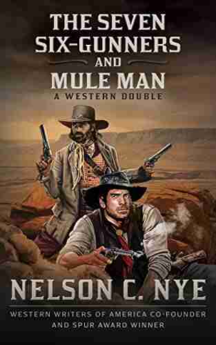 The Seven Six Gunners and Mule Man: A Western Double