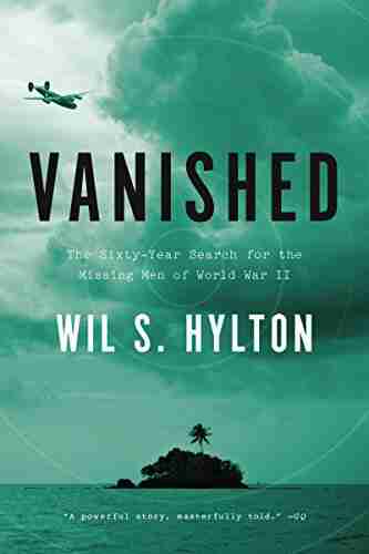 Vanished: The Sixty Year Search For The Missing Men Of World War II