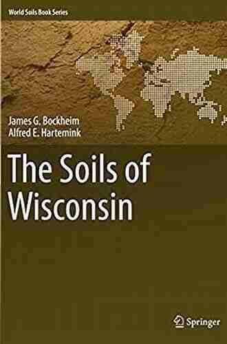 The Soils of Wisconsin (World Soils Series)