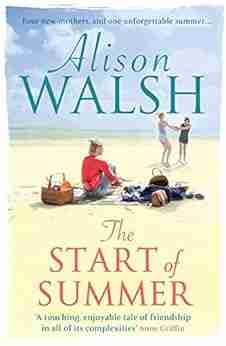 The Start of Summer Alison Walsh