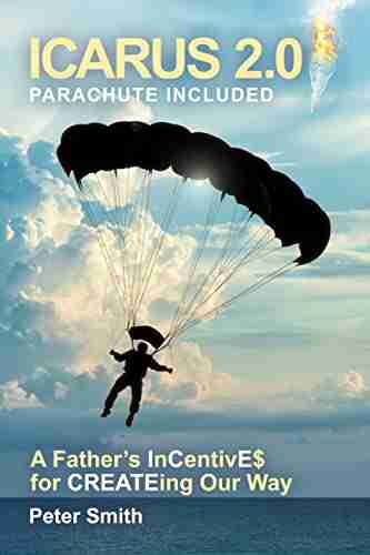 Icarus 2 0 parachute included: A Father s InCentivE$ for CREATEing our way