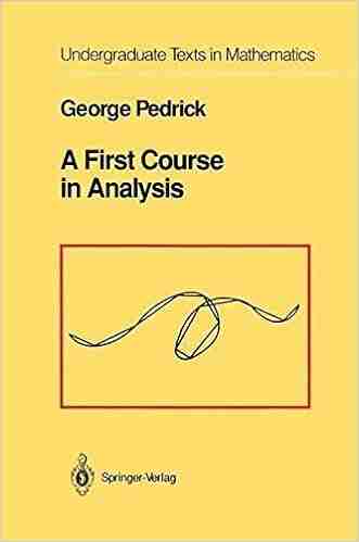 A First Course in Analysis (Undergraduate Texts in Mathematics)