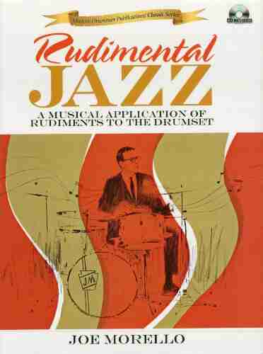 Rudimental Jazz: A Musical Application Of Rudiments To The Drumset (Modern Drummer Publications Classics)