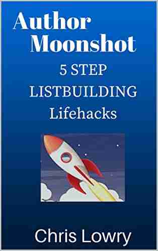 Author Moonshot 5 Step Listbuilding Lifehacks: Easy to follow guide to build your email list