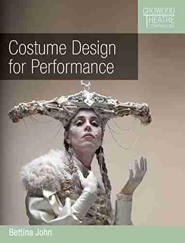 Costume Design For Performance (Crowood Theatre Companions)