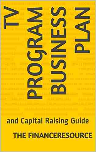 TV Program Business Plan: And Capital Raising Guide