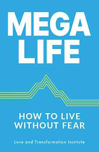 MegaLife: How to Live Without Fear