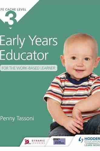 NCFE CACHE Level 3 Early Years Educator for the Work Based Learner: The only textbook for Early Years endorsed by CACHE