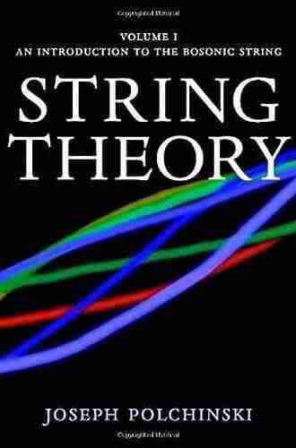 String Theory: Volume 1 An Introduction To The Bosonic String