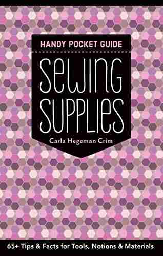 Sewing Supplies Handy Pocket Guide: 65+ Tips Facts for Tools Notions Materials