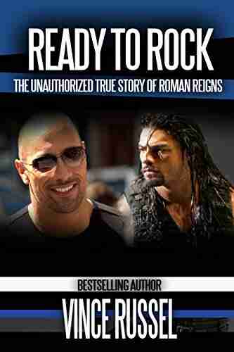 Ready to Rock: The Unauthorized True Story of Roman Reigns