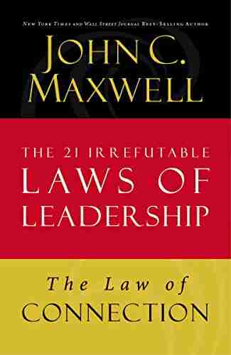 Law of Connection: Lesson 10 from The 21 Irrefutable Laws of Leadership