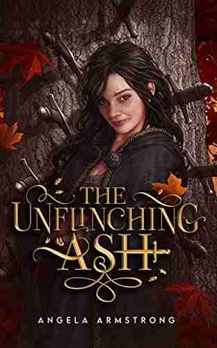 The Unflinching Ash Angela Armstrong