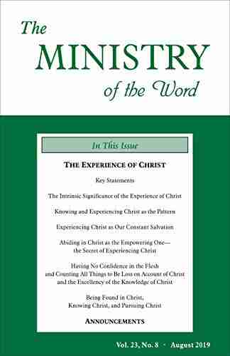 The Ministry of the Word Vol 23 No 8: The Experience of Christ