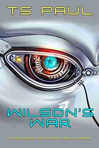 Wilson S War: A Space Opera Heroine A I Adventure