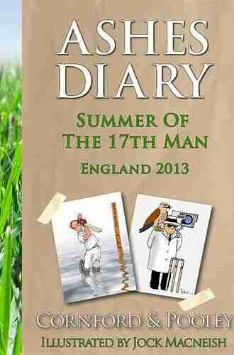 Ashes Diary Summer Of The 17th Man: England 2013 (Diary Of The 17th Man)