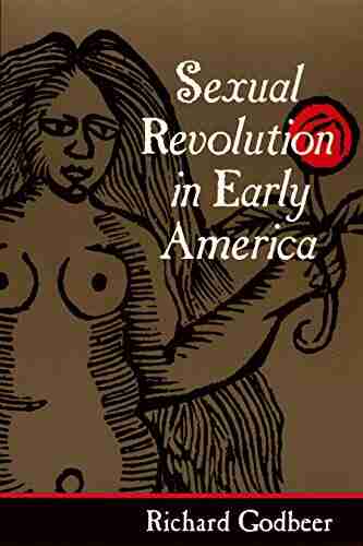 Sexual Revolution in Early America (Gender Relations in the American Experience)