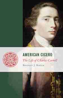 American Cicero: The Life of Charles Carroll (Lives of the Founders 4)