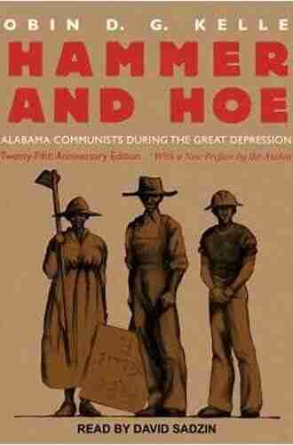 Hammer And Hoe: Alabama Communists During The Great Depression