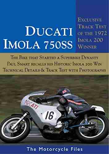 DUCATI 750SS THE 1972 IMOLA 200 WINNER: EXCLUSIVE HISTORY TRACK TEST OF DUCATI S FIRST SUPERBIKE (The Motorcycle Files)