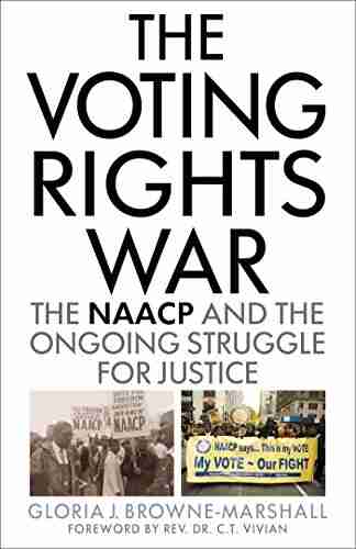 The Voting Rights War: The NAACP and the Ongoing Struggle for Justice