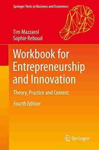 Workbook For Entrepreneurship And Innovation: Theory Practice And Context (Springer Texts In Business And Economics)