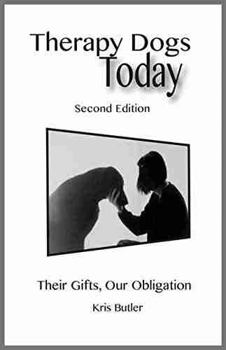 Therapy Dogs Today Their Gifts Our Obligation 2nd Edition