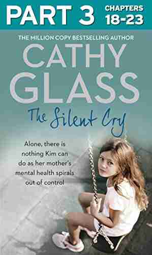 The Silent Cry: Part 3 Of 3: There Is Little Kim Can Do As Her Mother S Mental Health Spirals Out Of Control