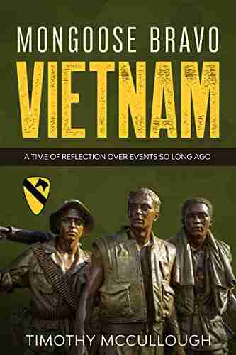 Mongoose Bravo: Vietnam: A Time Of Reflection Over Events So Long Ago