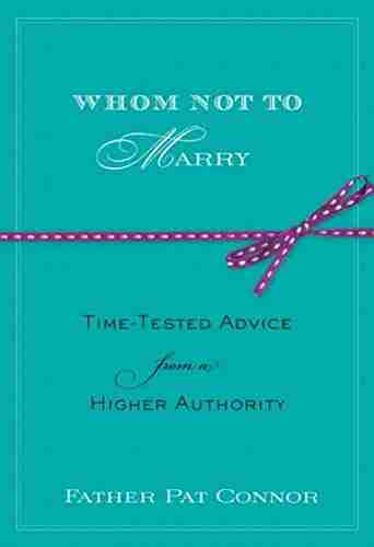 Whom Not to Marry: Time Tested Advice from a Higher Authority