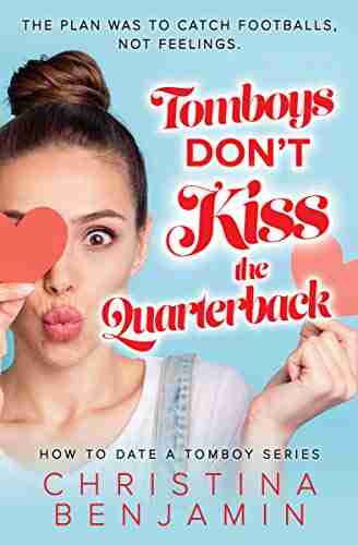 Tomboys Don T Kiss The Quarterback (How To Date A Tomboy)