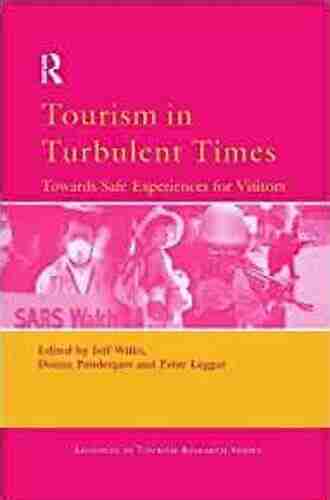 Tourism In Turbulent Times: Towards Safe Experiences For Visitors (Advances In Tourism Research)