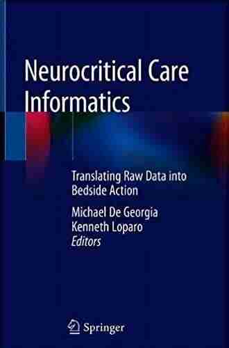 Neurocritical Care Informatics: Translating Raw Data Into Bedside Action