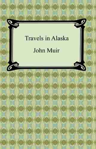 Travels in Alaska with Biographical Introduction