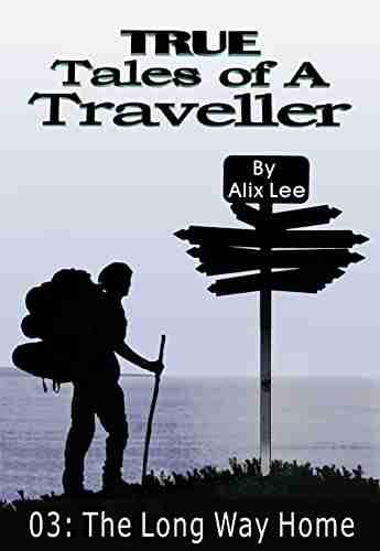 True Tales of a Traveller: The Long Way Home