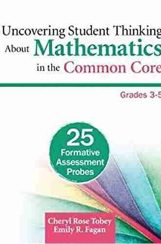 Uncovering Student Thinking About Mathematics in the Common Core Grades 6 8: 25 Formative Assessment Probes