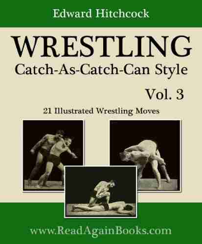 WRESTLING Catch As Catch Can Style Vol 3 21 Illustrated Wrestling Moves