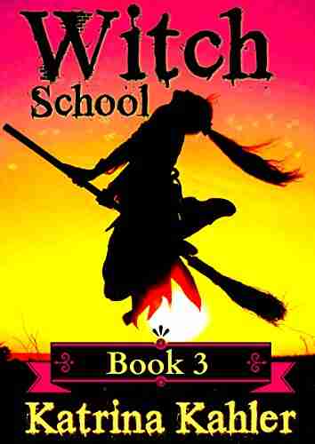 for Girls WITCH SCHOOL 3: for Girls Aged 9 12: My First True Love