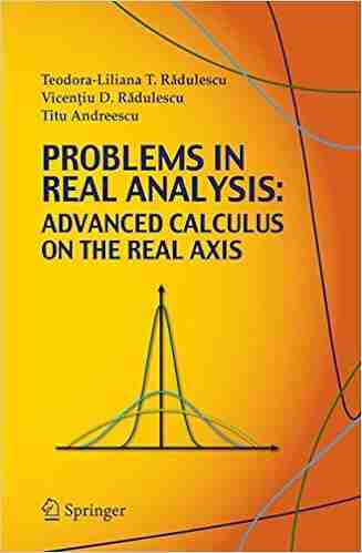 Problems in Real Analysis: Advanced Calculus on the Real Axis