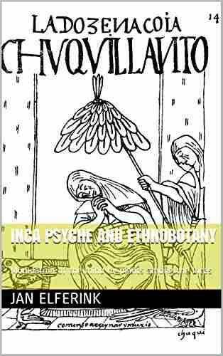 Inca Psyche And Ethnobotany: Modulation Of The Mind By Plants Among The Incas